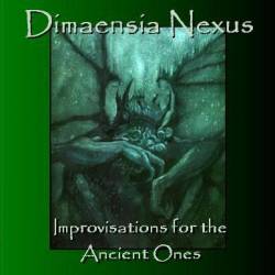 Dimaensia Nexus : Improvisations for the Ancient Ones